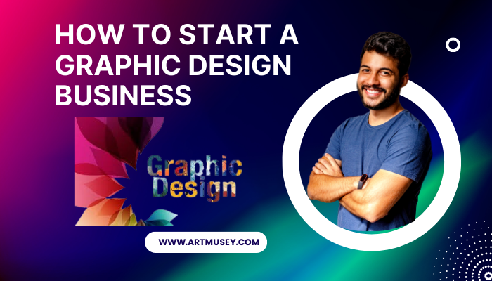 How to Start a Graphic Design Business
